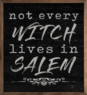 Not Every Witch Lives In Salem Black